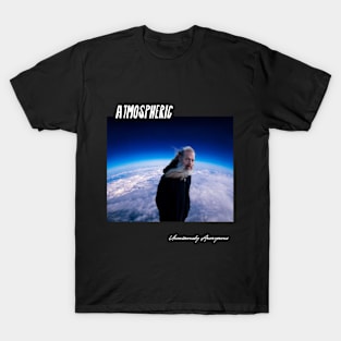 Atmospheric... T-Shirt